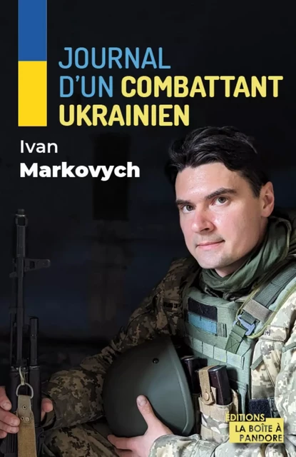 JOURNAL D'UN COMBATTANT UKRAINIEN -  MARKOVYCH YVAN - BOITE A PANDORE