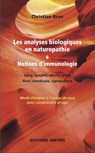 Les analyses biologiques en naturopathie & Notion d'immunologie - Christian Brun - AMYRIS