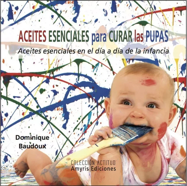 Aceites esenciales para curar las pupas - Dominique Baudoux - AMYRIS