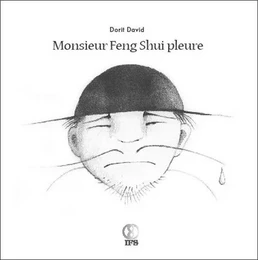 Monsieur Feng Shui pleure