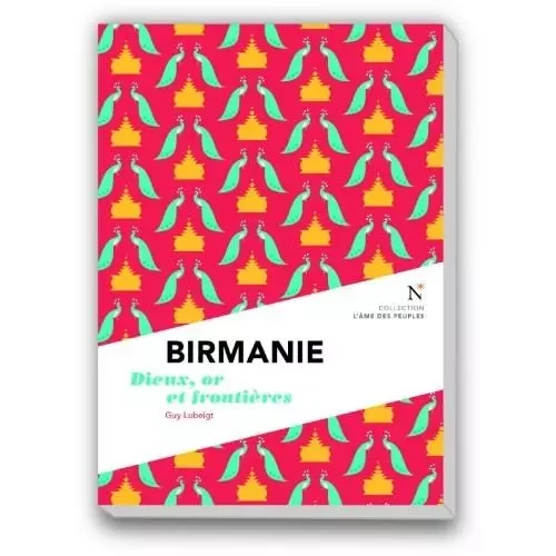 Birmanie - dieux, or et frontières -  - NEVICATA