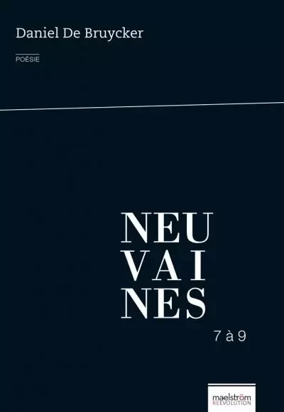 Neuvaines 7 à 9 - Daniel De Bruycker - MAELSTROM