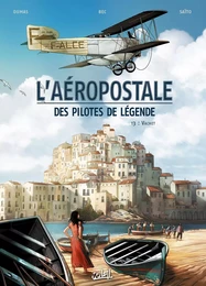 L'Aéropostale - Des Pilotes de légende T03