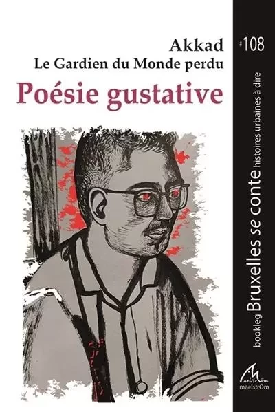 Poésie gustative -  Akkad le gardien du monde perdu - MAELSTROM