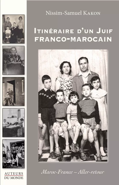 Itinéraire d'un Juif franco-marocain - Maroc-France, aller-retour -  - AUTEURS MONDE