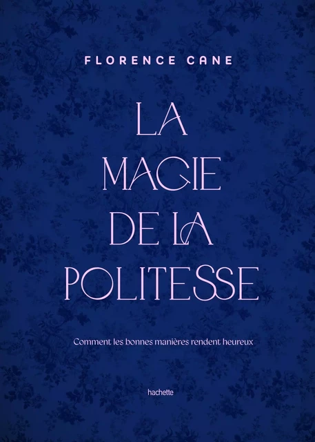 La Magie de la politesse - Florence CANE - HACHETTE PRAT