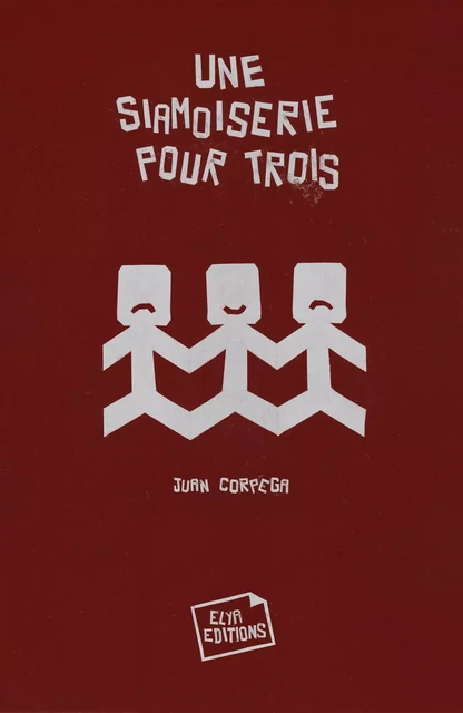 UNE SIAMOISERIE POUR TROIS - Juan CORPEGA - ELYASCOP