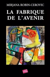 LA FABRIQUE DE L'AVENIR