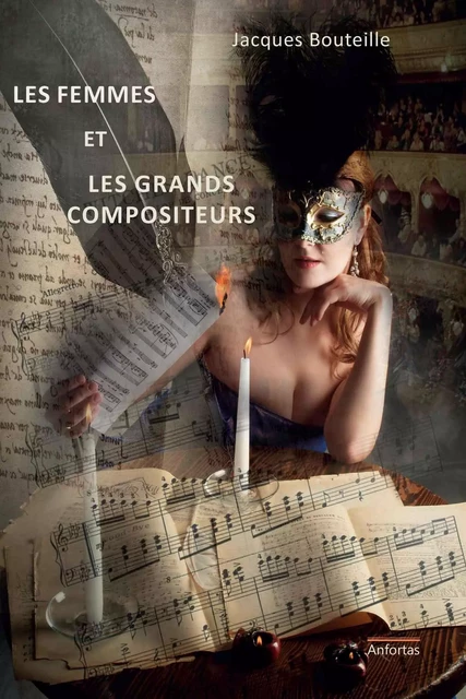 Les Femmes Et Les Grands Compositeurs - JACQUES BOUTEILLE - ANFORTAS