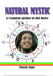 NATURAL MYSTIC Le testament spirituel de Bob Marley