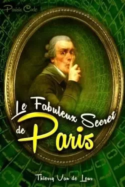 LE FABULEUX SECRET DE PARIS (Parisis Code) - Thierry Van de Leur - LULU