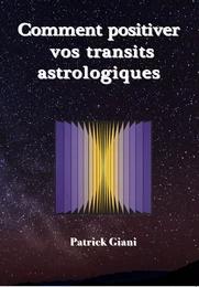 Comment positiver vos transits astrologiques