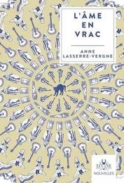 L'âme en vrac - Anne Lasserre-Vergne