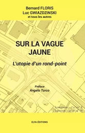 SUR LA VAGUE JAUNE - L'utopie d'un rond-point