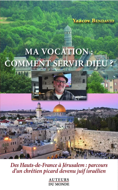 Ma vocation - comment servir Dieu ? -  - AUTEURS MONDE