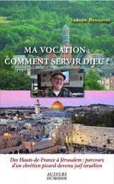 Ma vocation - comment servir Dieu ?