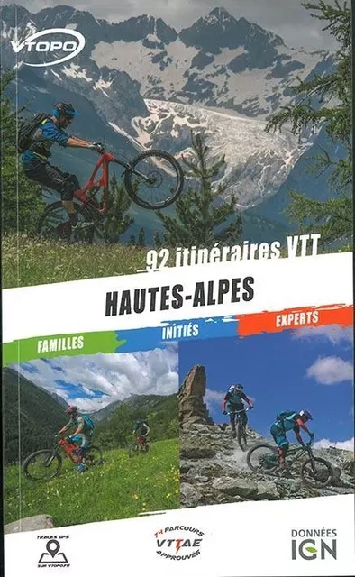 HAUTES ALPES 92 ITINERAIRES VTT FAMILLE / INITIES / EXPERTS -  - VTOPO