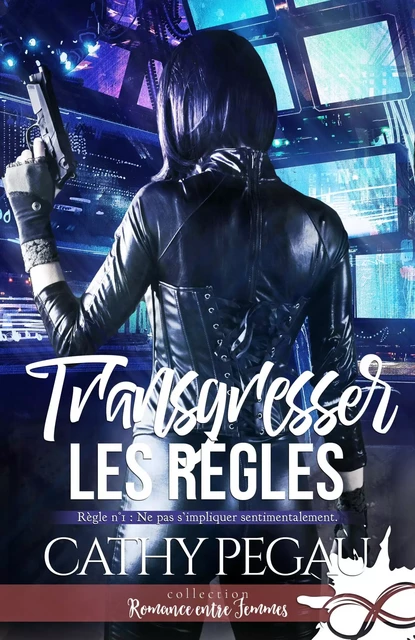 Transgresser les règles - Cathy Pegau - COLL INFINITY