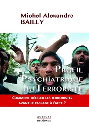 PROFIL PSYCHIATRIQUE DU TERRORISTE.