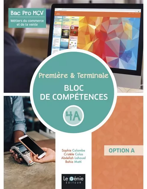 Première et terminale BAC PRO métiers du commerce et de la vente blocs compétences 4A - SOPHIE CALAMBE, CRISTELE COLAS, ABDELLAH/BAHIA LAHOUEL/MATTI - GENIE GLACIERS