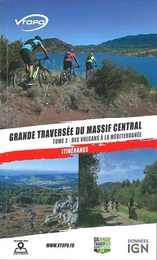 GRANDE TRAVERSEE DU MASSIF CENTRAL TOME 2/DES VOLCANS D'AUVERGNE A LA