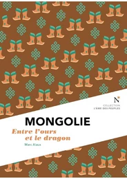 Mongolie - entre l'ours et le dragon