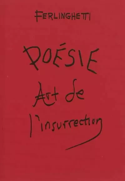 POESIE, ART DE L'INSURRECTION -  FERLINGHETTI LAWRENC - MAELSTROM