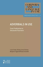 ADVERBIALS IN USE. FROM PREDICATIVE TO DISCOURSE FUNCTIONS