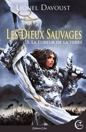 Les Dieux sauvages 3 - La Fureur de la Terre