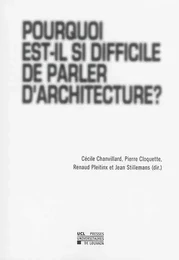 POURQUOI EST-IL SI DIFFICILE DE PARLER D'ARCHITECTURE?