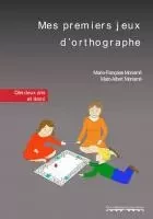 MES PREMIERS JEUX D'ORTHOGRAPHE -  MORIAME, MARIE-FRANC - NAMUROISE