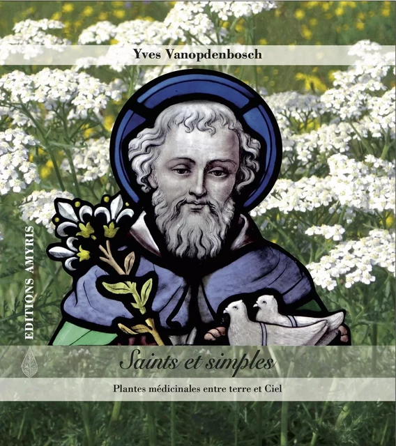 Saints et simples - Yves Vanopdenbosch - AMYRIS