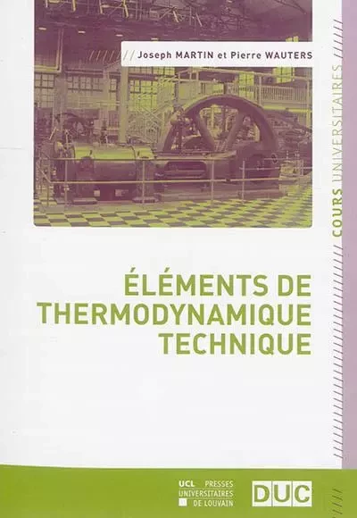 ELEMENTS DE THERMODYNAMIQUE TECHNIQUE -  MARTIN JOSEPH - PU LOUVAIN