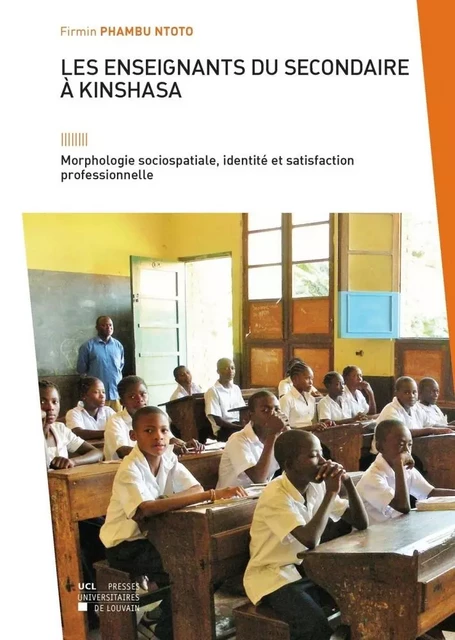 LES ENSEIGNANTS DU SECONDAIRE A KINSHASA -  PHAMBU NTOTO FIRMIN - PU LOUVAIN