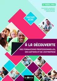 A la découverte des formations professionnelles, des métiers et de l'entreprise