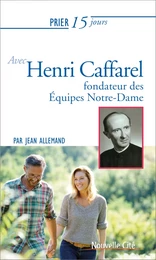 Prier 15 jours avec Henri Caffarel