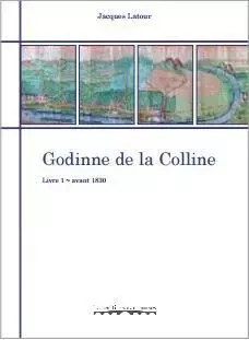 GODINNE DE LA COLLINE. LIVRE 1. AVANT 1830 -  LATOUR JACQUES - NAMUROISE