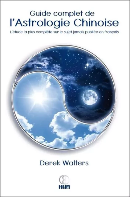 Guide complet de l'Astrologie Chinoise - Derek Walters - IFS