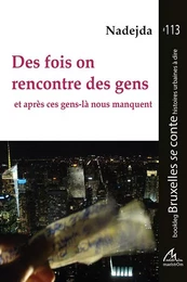 Des fois on rencontre des gens et après ces gens-là nous manquent