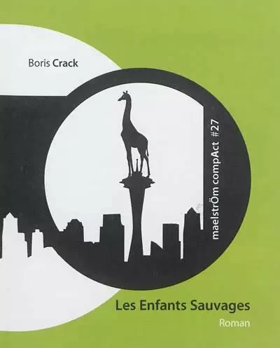 LES ENFANTS SAUVAGES -  CRACK BORIS - MAELSTROM