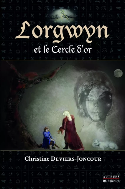 LORGWYN ET LE CERLE D'OR -  DEVIERS-JONCOUR CHRI - AUTEURS MONDE