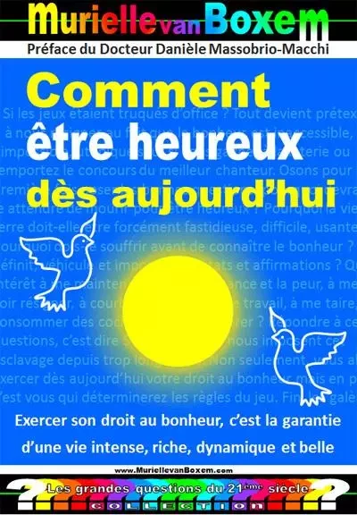 Comment être heureux dès aujourd'hui - Murielle van Boxem - VANBOXEM