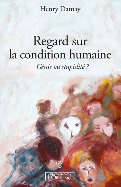 Regard sur la condition humaine - - Henry Damay - ORIGINEL ANTONI