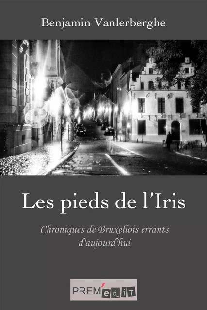 Les pieds de l'Iris - Benjamin Vanlerbergh - PREM EDIT 77