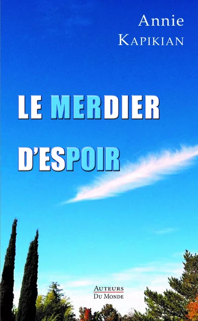 Le merdier d'espoir -  - AUTEURS MONDE