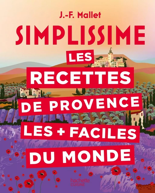 Les recettes de Provence les + faciles du monde - Jean-François Mallet - HACHETTE PRAT