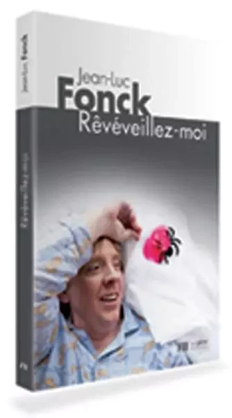 Rêvéveillez-moi - Jean-Luc Fonck - LUC PIRE