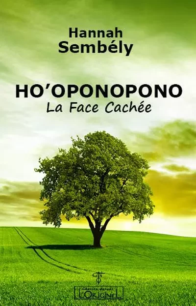 Ho'oponopono - la face cachée -  - ORIGINEL ANTONI