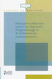 PRATIQUES ET REFLEXIONS AUTOUR DES DISPOSITIFS D'APPRENTISSAGE ET DE FORMATION DES COMMUNICATEURS