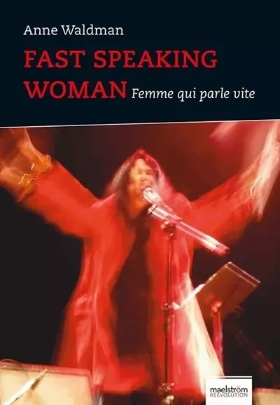 Fast speaking woman /Femme qui parle vite - Anne Waldman - MAELSTROM